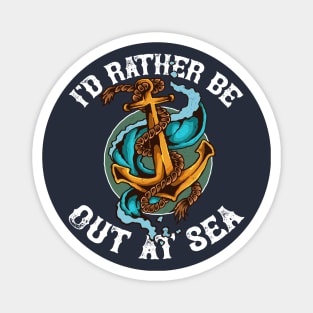 I'd rather be out at sea, funny maritime anchor, cruise Magnet